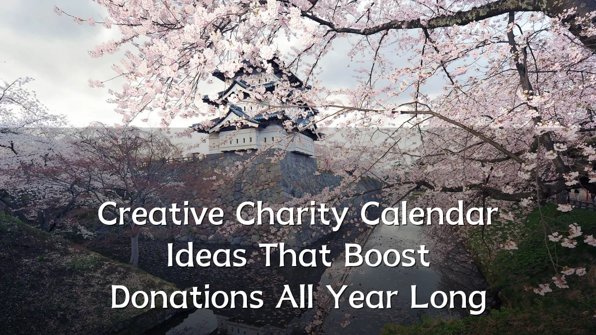 Creative Charity Calendar Ideas That Boost Donations All Year Long