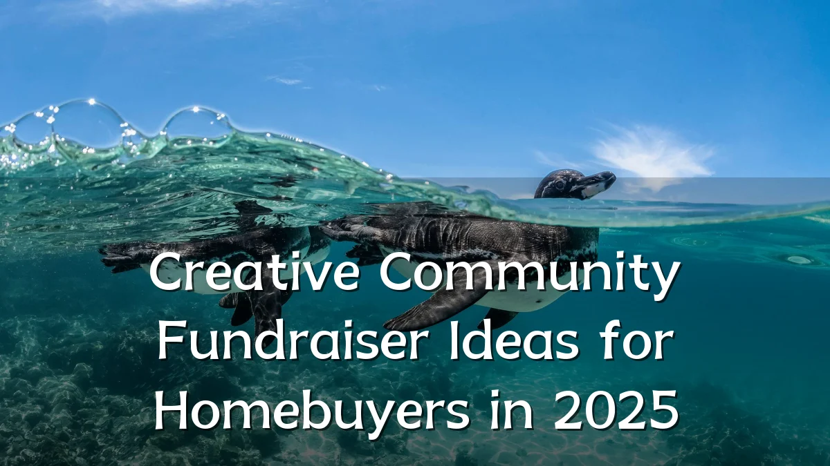 Creative Community Fundraiser Ideas for Homebuyers in 2025