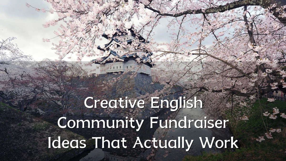 Creative English Community Fundraiser Ideas That Actually Work