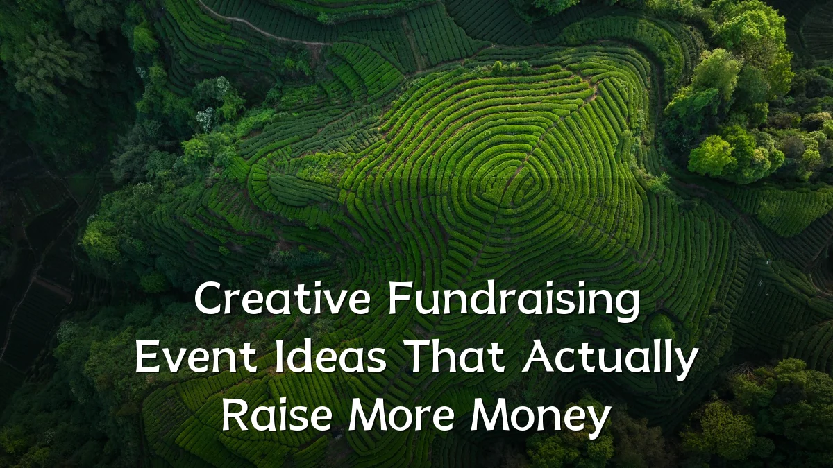 Creative Fundraising Event Ideas That Actually Raise More Money