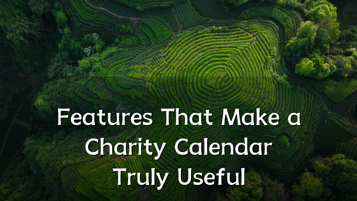 Features That Make a Charity Calendar Truly Useful