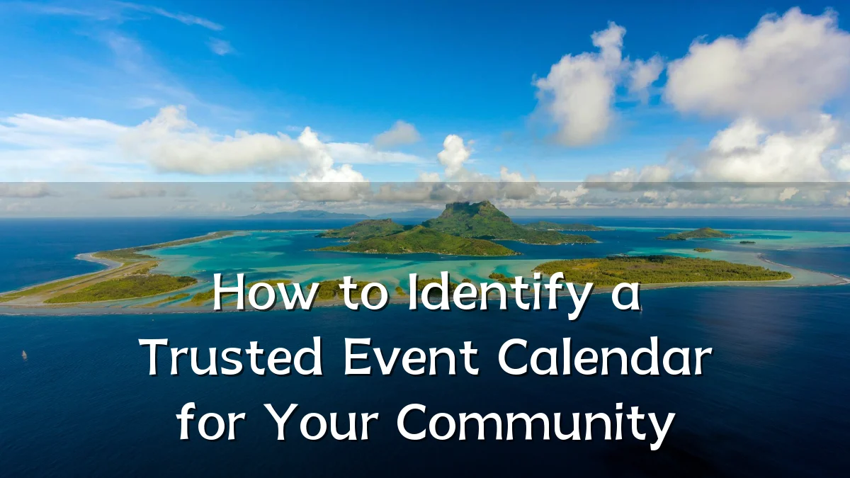 How to Identify a Trusted Event Calendar for Your Community