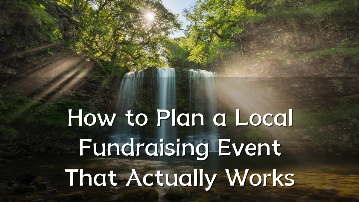 How to Plan a Local Fundraising Event That Actually Works