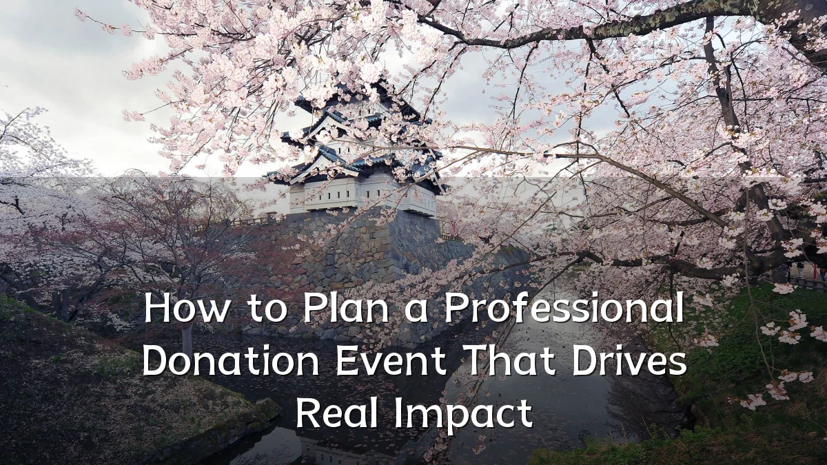 How to Plan a Professional Donation Event That Drives Real Impact
