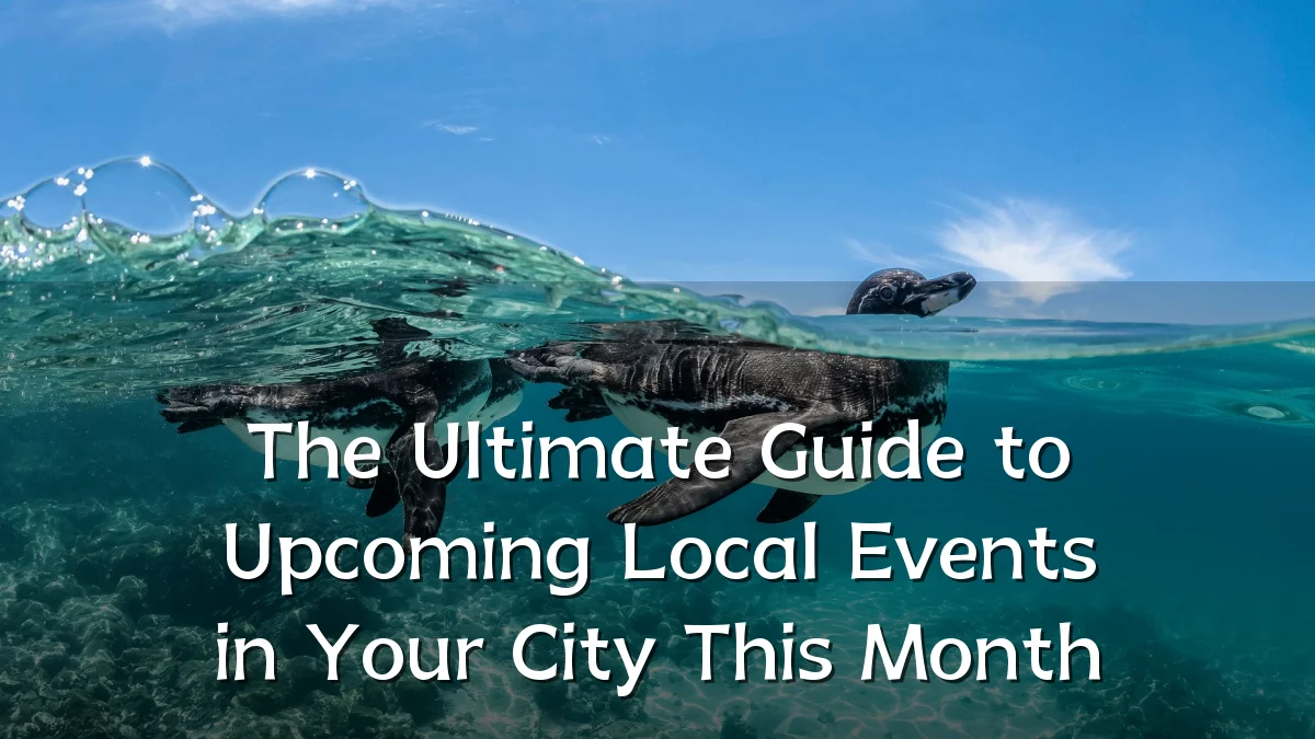 The Ultimate Guide to Upcoming Local Events in Your City This Month