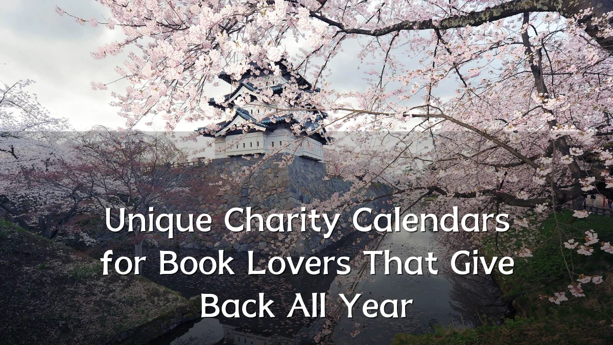Unique Charity Calendars for Book Lovers That Give Back All Year