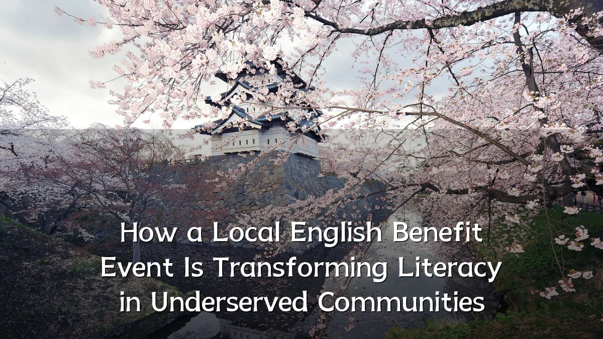 How a Local English Benefit Event Is Transforming Literacy in Underserved Communities