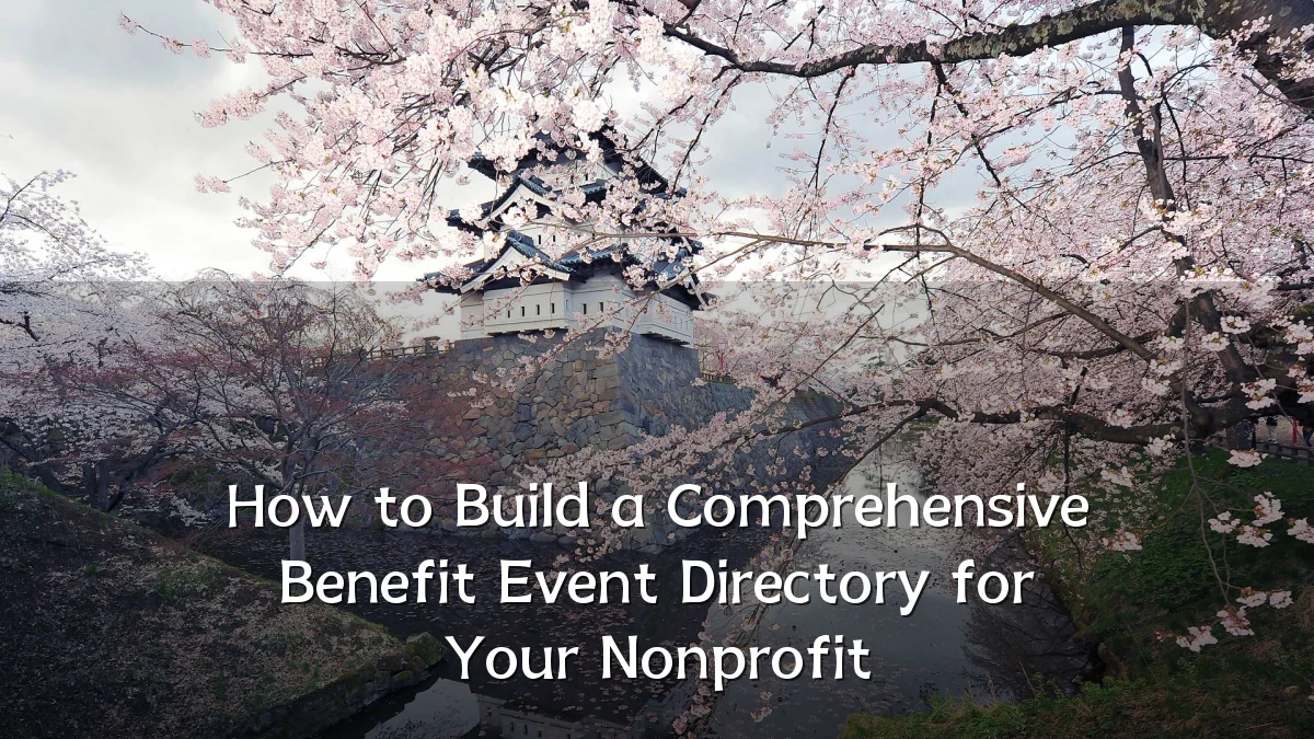 How to Build a Comprehensive Benefit Event Directory for Your Nonprofit
