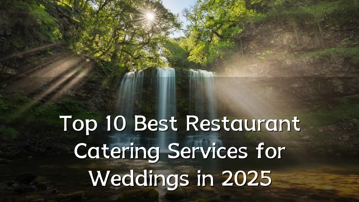 Top 10 Best Restaurant Catering Services for Weddings in 2025