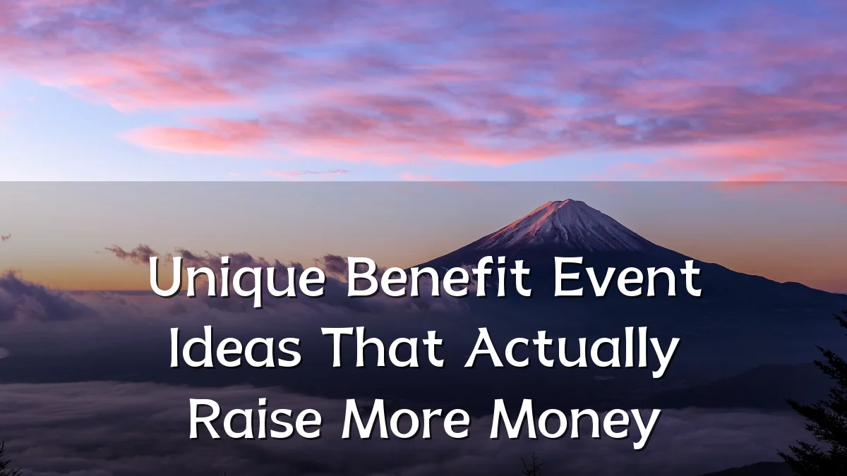 Unique Benefit Event Ideas That Actually Raise More Money